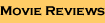 Movie Reviews